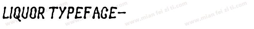 Liquor Typeface字体转换